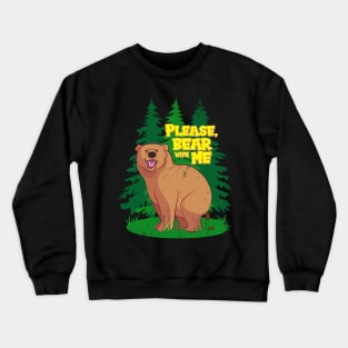 Please Bear with Me Crewneck Sweatshirt